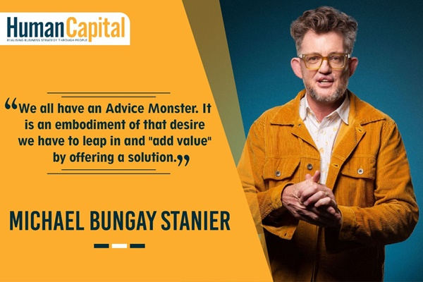 Your advice isn’t as good as you think it is: Michael Bungay Stanier